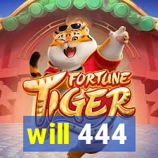 will 444